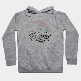 Valentine's design , I love you in Italian Hoodie